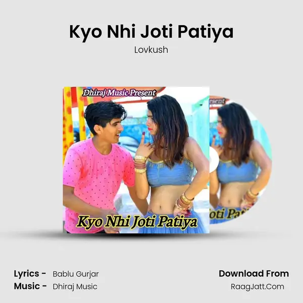 Kyo Nhi Joti Patiya MP3 Song by Lovkush Cover