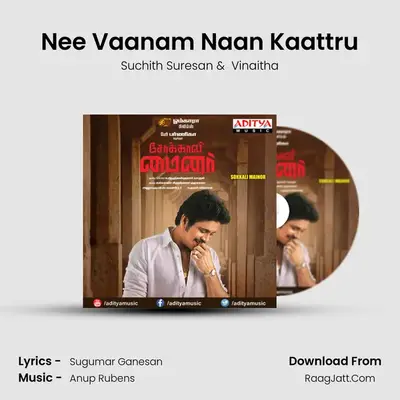 Nee Vaanam Naan Kaattru MP3 Song by Suchith Suresan Cover