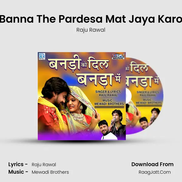 Banna The Pardesa Mat Jaya Karo MP3 Song by Raju Rawal Cover