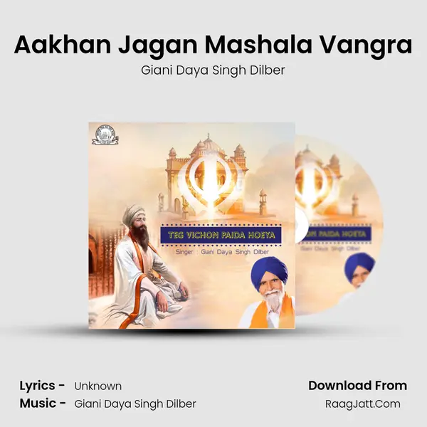 Aakhan Jagan Mashala Vangra MP3 Song by Giani Daya Singh Dilber Cover