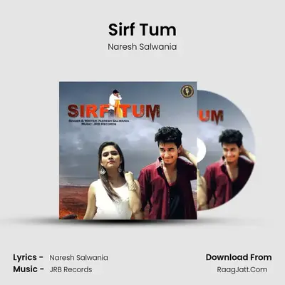 Sirf Tum MP3 Song by Naresh Salwania Cover