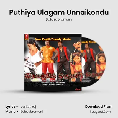 Puthiya Ulagam Unnaikondu MP3 Song by Balasubramani Cover