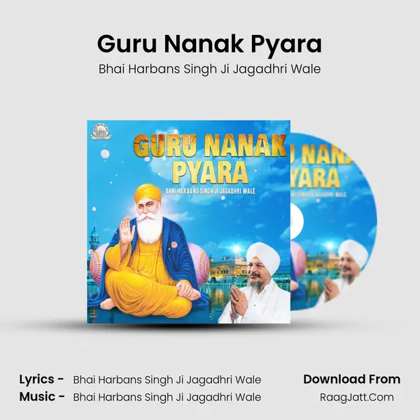Guru Nanak Pyara MP3 Song by Bhai Harbans Singh Ji Jagadhri Wale Cover