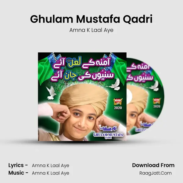 Ghulam Mustafa Qadri - Amna K Laal Aye