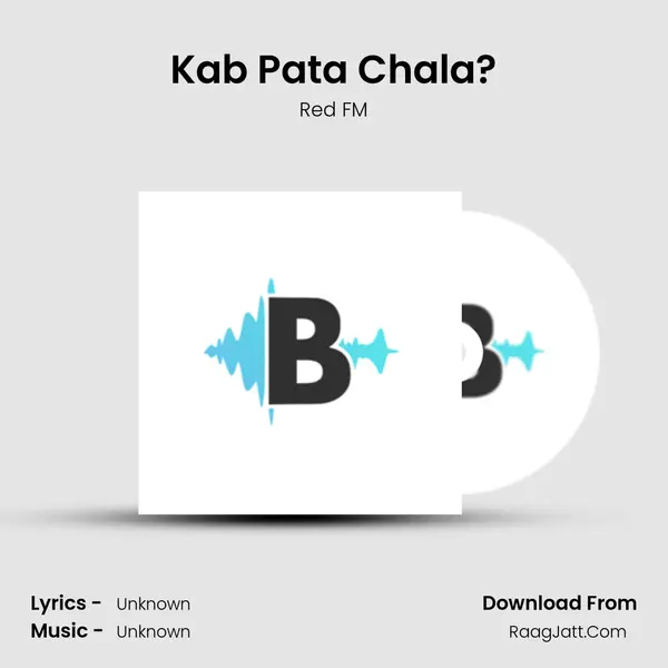 Kab Pata Chala? MP3 Song by Red FM Cover