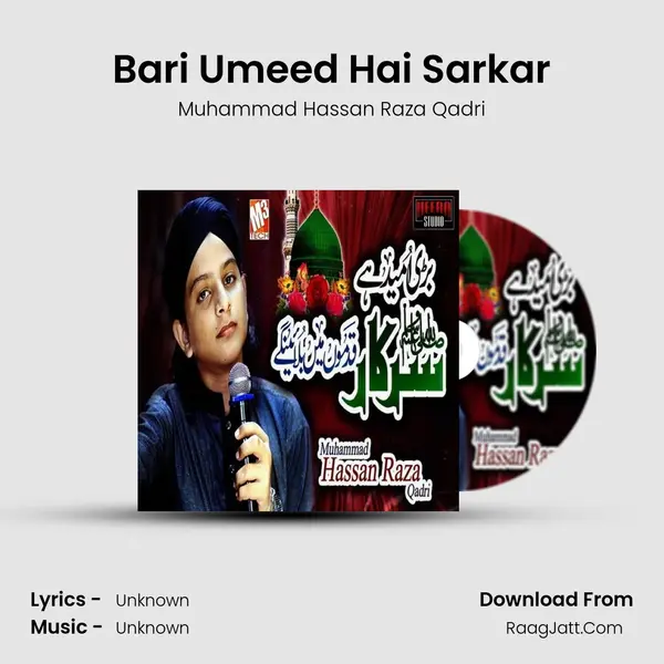 Bari Umeed Hai Sarkar - Single - Muhammad Hassan Raza Qadri