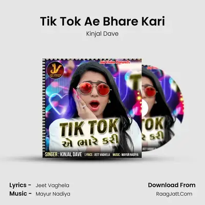 Tik Tok Ae Bhare Kari - Kinjal Dave