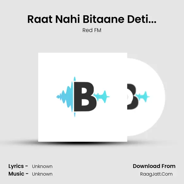 Raat Nahi Bitaane Deti... MP3 Song by Red FM Cover