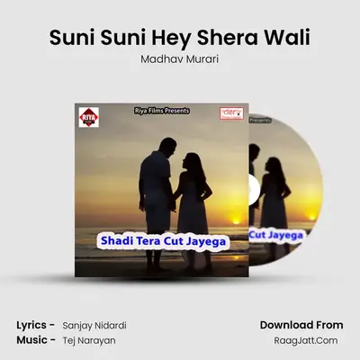 Suni Suni Hey Shera Wali mp3 song
