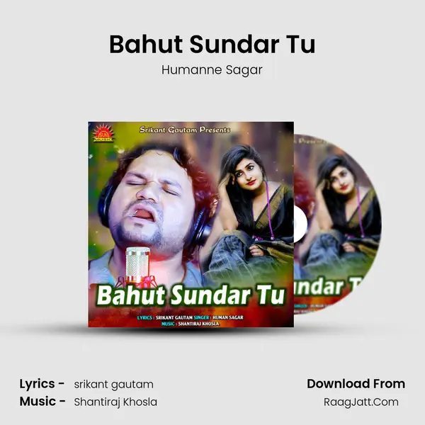 Bahut Sundar Tu - Humanne Sagar