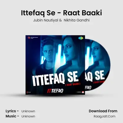 Ittefaq - Jubin Nautiyal