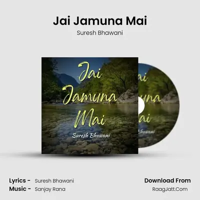 Jai Jamuna Mai - Suresh Bhawani