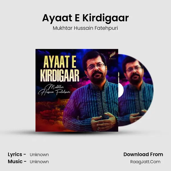 Ayaat E Kirdigaar MP3 Song by Mukhtar Hussain Fatehpuri Cover