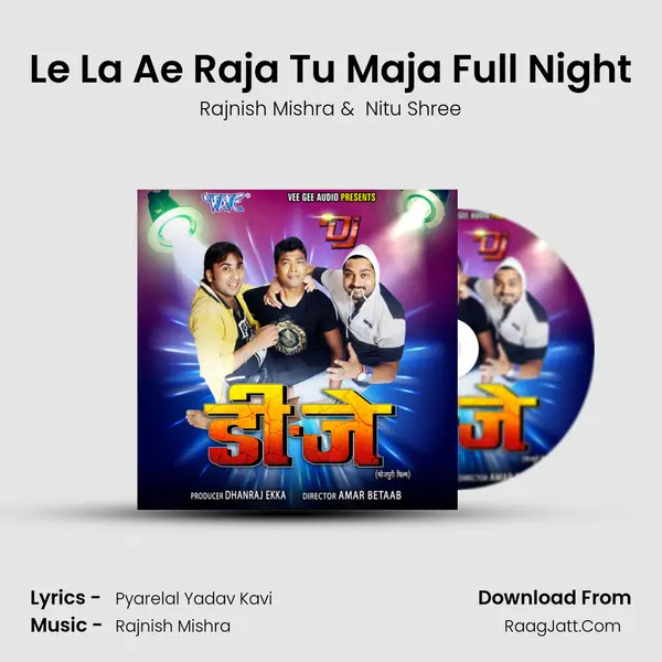 Le La Ae Raja Tu Maja Full Night mp3 song