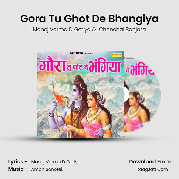 Gora Tu Ghot De Bhangiya MP3 Song by Manoj Verma D Gotiya Cover