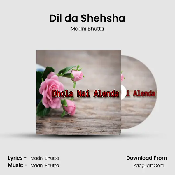 Dil da Shehsha MP3 Song by Madni Bhutta Cover