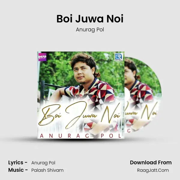 Boi Juwa Noi MP3 Song by Anurag Pol Cover