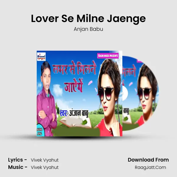 Lover Se Milne Jaenge - Anjan Babu