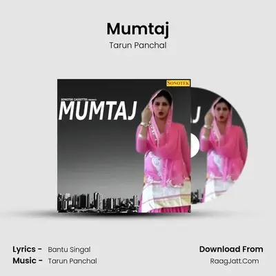Mumtaj - Tarun Panchal