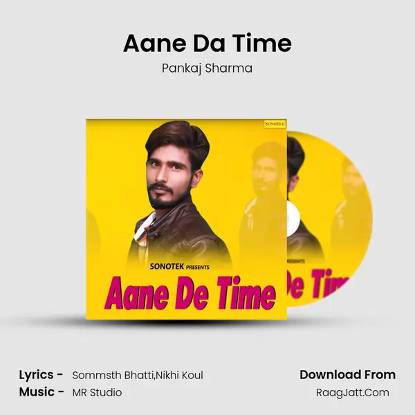 Aane Da Time - Pankaj Sharma