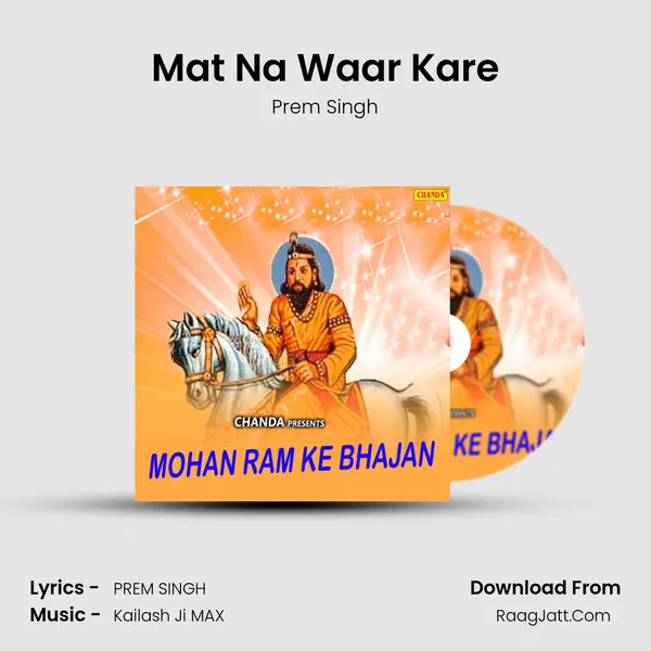 Mat Na Waar Kare MP3 Song by Prem Singh Cover