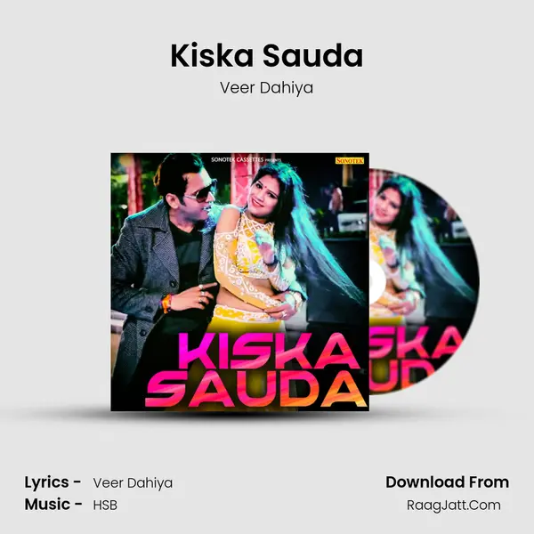 Kiska Sauda - Veer Dahiya