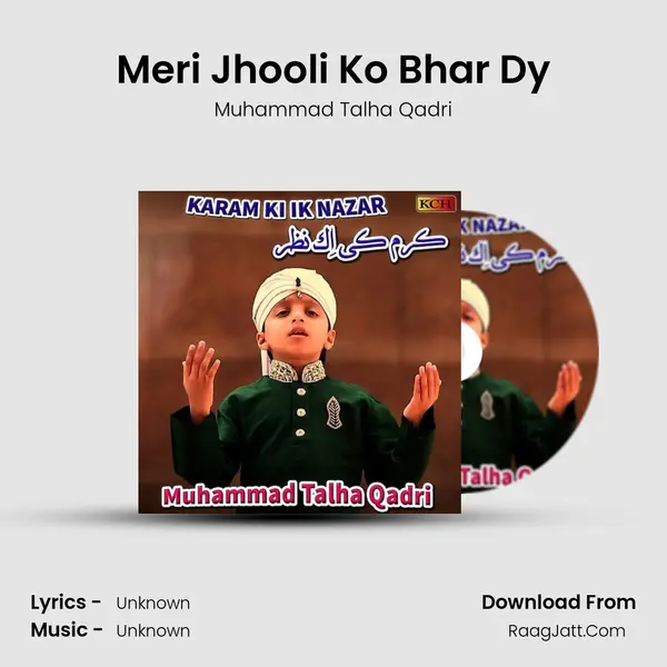 Meri Jhooli Ko Bhar Dy MP3 Song by Muhammad Talha Qadri Cover