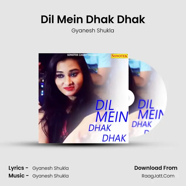 Dil Mein Dhak Dhak - Gyanesh Shukla