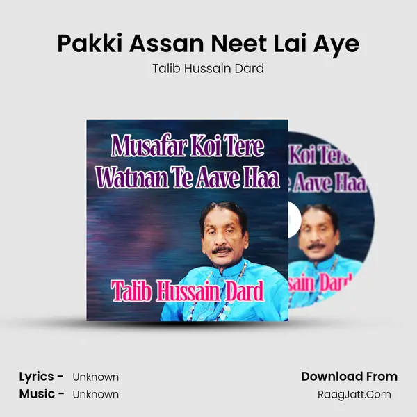 Pakki Assan Neet Lai Aye MP3 Song by Talib Hussain Dard Cover