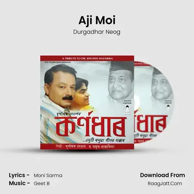 Aji Moi MP3 Song by Durgadhar Neog Cover