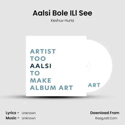 Aalsi Bole I&#x27;Ll See mp3 song
