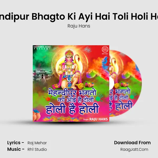 Mehandipur Bhagto Ki Ayi Hai Toli Holi Hai Holi mp3 song