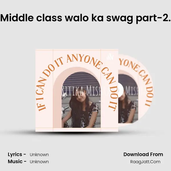 Middle class walo ka swag part-2. MP3 Song by  Cover