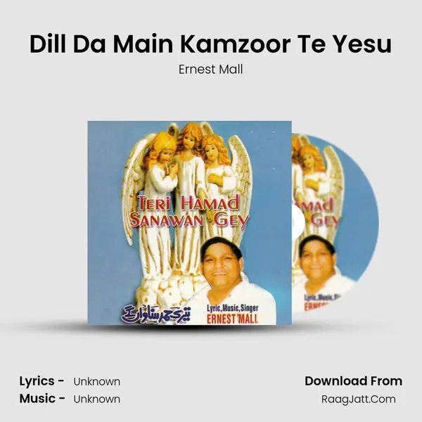 Dill Da Main Kamzoor Te Yesu MP3 Song by Ernest Mall Cover