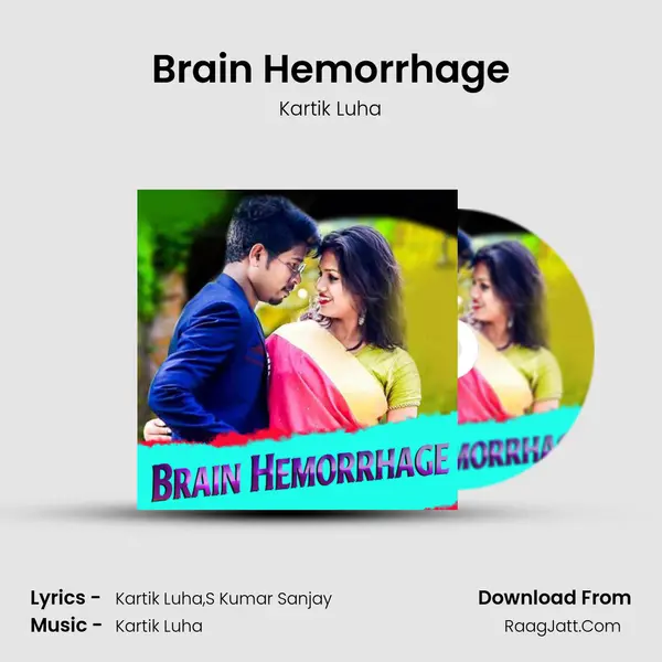 Brain Hemorrhage MP3 Song by Kartik Luha Cover