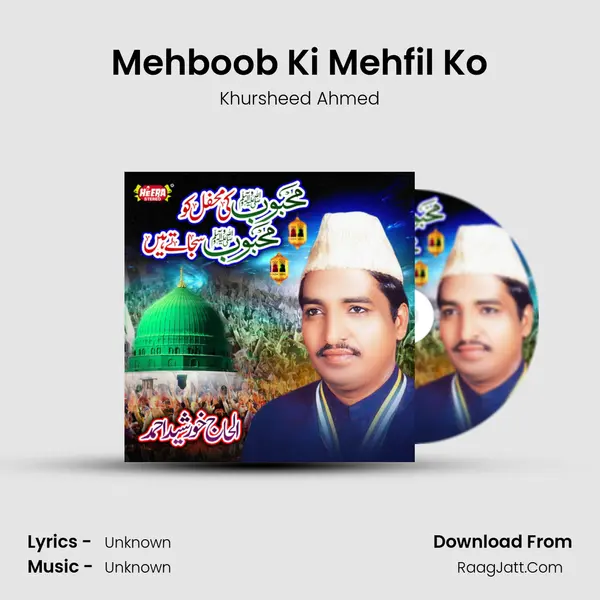 Mehboob Ki Mehfil Ko MP3 Song by Khursheed Ahmed Cover