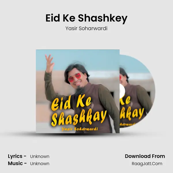 Eid Ke Shashkey - Yasir Soharwardi