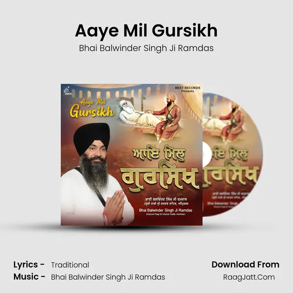 Aaye Mil Gursikh MP3 Song by Bhai Balwinder Singh Ji Ramdas Cover