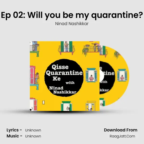 Ep 02: Will you be my quarantine? MP3 Song by Ninad Nashikkar Cover