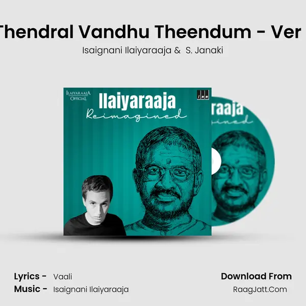 Thendral Vandhu Theendum - Ver 1 MP3 Song by Isaignani Ilaiyaraaja Cover