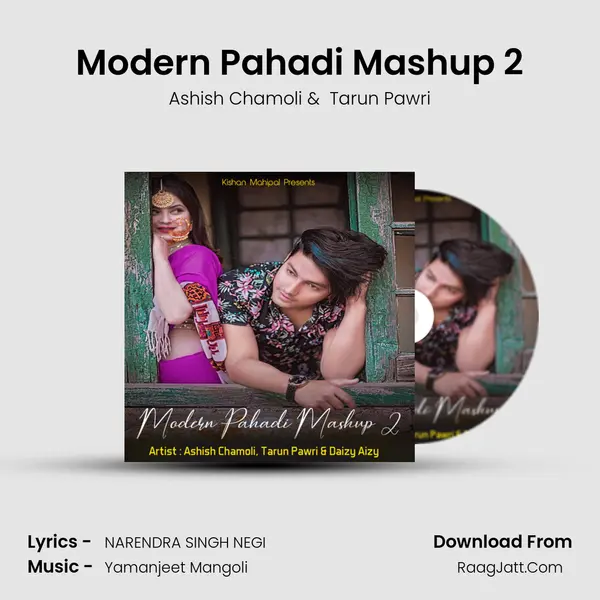 Modern Pahadi Mashup 2 MP3 Song by Ashish Chamoli Cover