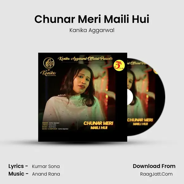 Chunar Meri Maili Hui MP3 Song by Kanika Aggarwal Cover