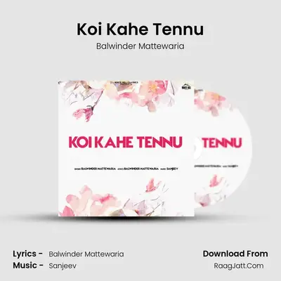 Koi Kahe Tennu mp3 song