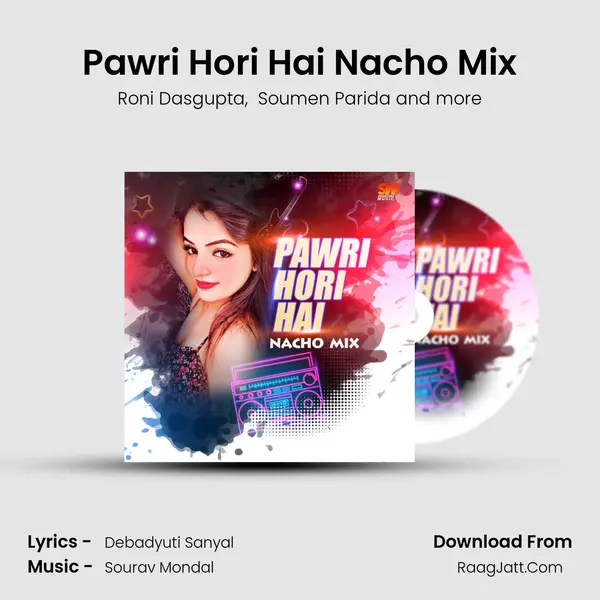 Pawri Hori Hai Nacho Mix mp3 song