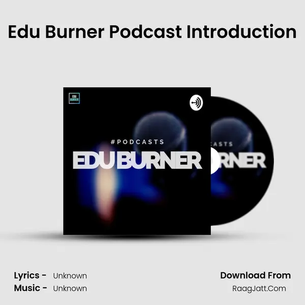 Edu Burner Podcast Introduction MP3 Song by  Cover