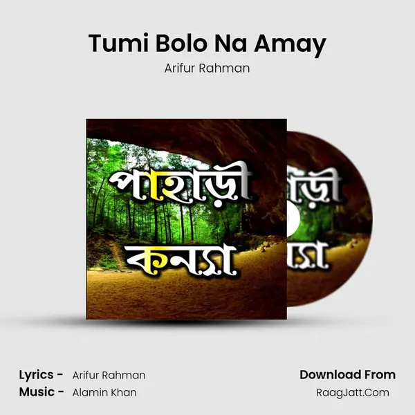 Tumi Bolo Na Amay MP3 Song by Arifur Rahman Cover