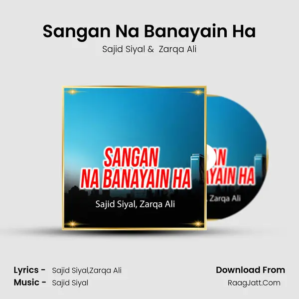 Sangan Na Banayain Ha MP3 Song by Sajid Siyal Cover