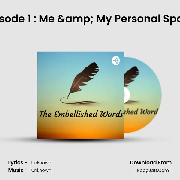 Episode 1 : Me & My Personal Space MP3 Song by  Cover