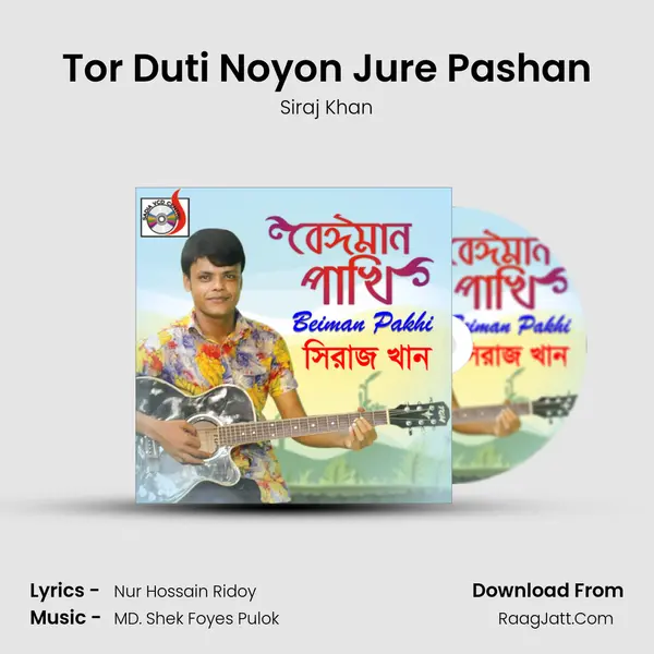 Tor Duti Noyon Jure Pashan MP3 Song by Siraj Khan Cover