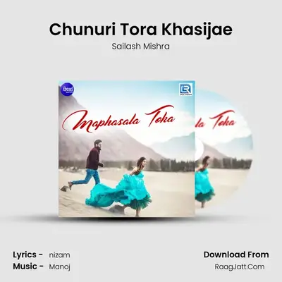 Chunuri Tora Khasijae MP3 Song by Sailash Mishra Cover